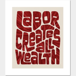 Labor Creates All Wealth Word Art Posters and Art